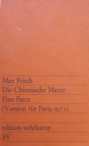 Die Chinesische Mauer: Eine Farce (Version für Paris, 1972)