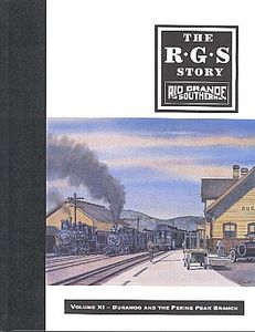 The RGS Story Volume XI - Durango and the Perins Peak Branch