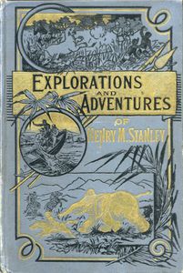 Explorations And Adventures Of Henry M. Stanley
