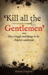 'Kill All The Gentlemen': Class struggle and change in the English countryside