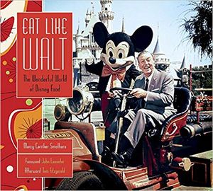 Eat Like Walt: The Wonderful World of Disney Food