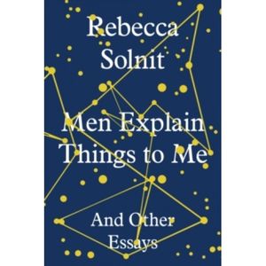 Men Explain Things to Me: And Other Essays