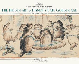 They Drew as They Pleased Vol. 3: The Hidden Art of Disney's Late Golden Age