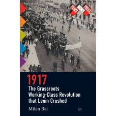 1917: The Grassroots Working-Class Revolution that Lenin Crushed
