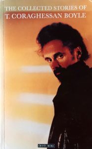 The Collected Stories Of T. Coraghessan Boyle