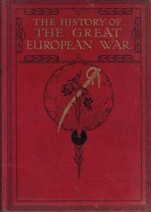 The History of The Great European War its Causes and Effects Volume IV