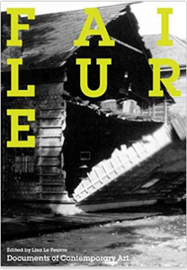 Failure (Whitechapel: Documents of Contemporary Art)