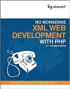 No Nonsense XML Web Development with PHP