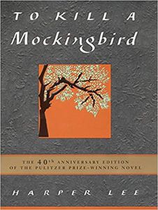 To Kill a Mockingbird : 40th Anniversary Edition