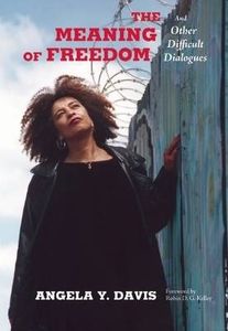 The Meaning of Freedom and Other Difficult Dialogues
