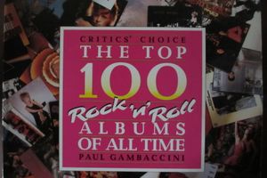 The Top 100 Rock 'N' Roll Albums Of All Time