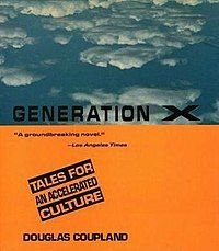 Generation X: Tales for an Accelerated Culture