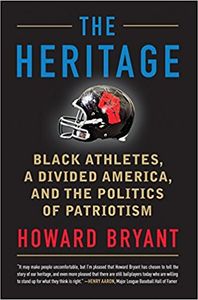 The Heritage: Black Athletes, A Divided America, and the Politics of Patriotism