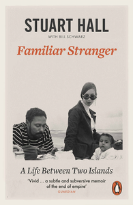 Familiar Stranger: A Life Between Two Islands