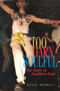 Too Darn Soulful: The Story of Northern Soul