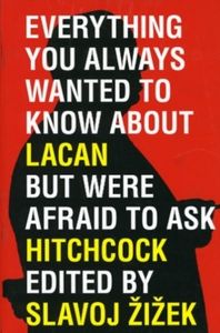 Everything You Wanted to Know About Lacan But Were Afraid to Ask Hitchcock