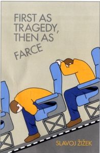 First as Tragedy, Then as Farce
