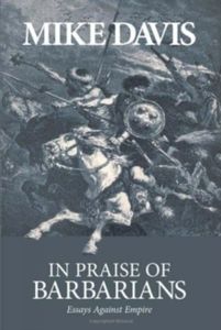In Praise of Barbarians: Essays Against the Empire