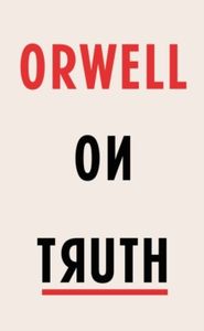 Orwell on Truth