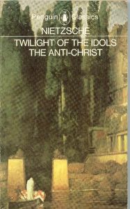 Twilight of the Idols / The Anti-Christ