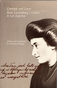 Comrade and Lover: Rosa Luxemburg's Letters to Leo Jogiches