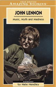 John Lennon: Music, Myth and Madness
