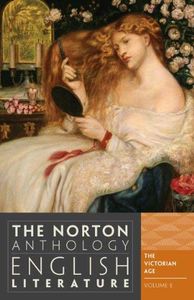 The Norton Anthology of English Literature Volume E: The Victorian Age