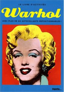 Le Livre D'Activités Warhol  Avec Plus De 60 Autocollants Repositionnables