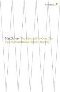The Ego and His Own: The Case of the Individual Against Authority