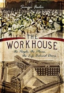 The Workhouse: The People, the Places, the Life Behind Doors