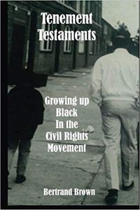 Tenement Testaments Growing Up Black in the Civil Rights Movement