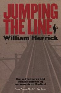 Jumping the Line: The Adventures and Misadventures of an American Radical