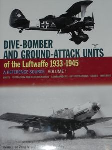 Dive-Bomber and Ground-Attack Units of the Luftwaffe 1933-1945 Volume 1