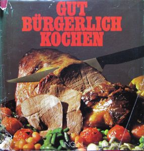 Gut bürgerlich kochen