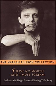 I Have No Mouth And I Must Scream: Stories