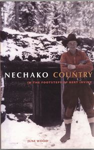 Nechako Country: In the Footsteps of Bert Irvine
