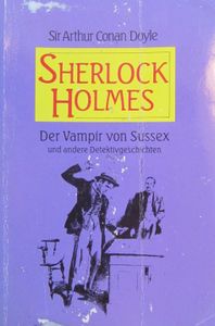 Sherlock Holmes: Der Vampir von Sussex und andere Detektivgeschichten
