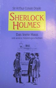 Sherlock Holmes: Das Leere Haus und andere Detektivgeschichten