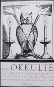 Das Okkulte: Eine Erfolgsgeschichte im Schatten der Aufklärung, von Gutenberg bis zum World Wide Web