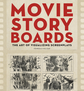 Movie Storyboards: The Art of Visualizing Screenplays