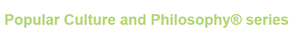 Popular Culture And Philosophy