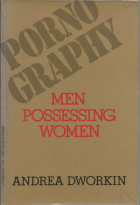 Pornography: Men Possessing Women