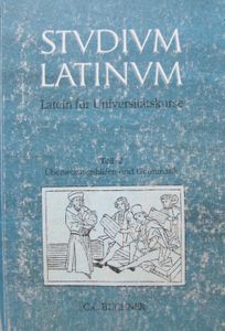 STVDIVM LATINVM: Latein fur Universitätskurse, Teil 2: Übersetzungshilfen und Grammatik