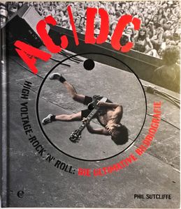 AC/DC High Voltage-Rock'n'Roll: Die Ultimative Bildbiographie 