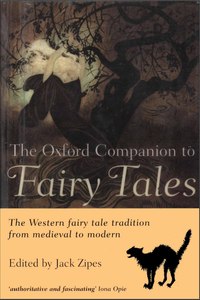 The Oxford Companion to Fairy Tales: The Western fairy tale tradition from medieval to modern