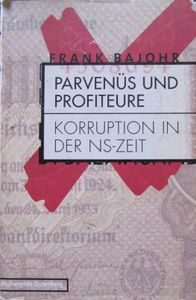 Parvenüs und Profiteure: Korruption in der NS-Zeit