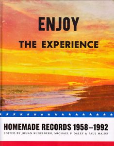 Enjoy The Experience - Homemade Records 1958-1992