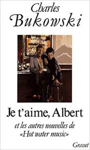 Je t'Aime, Albert Et Les Autres Nouvelles De "Hot Water Music"