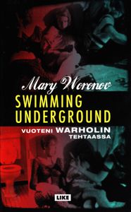 Swimming Underground - Vuoteni Warholin Tehtaassa