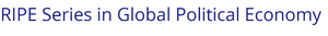 RIPE Series in Global Political Economy